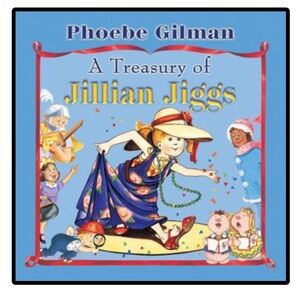 BUNDLE & SAVE🎉 A Treasury of Jillian Jiggs by Phoebe Gilman